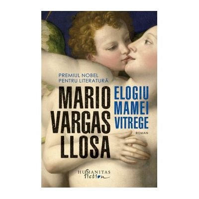 Carti - Elogiu Mamei Vitrege, Mario Vargas Llosa  - Editura Humanitas Fiction