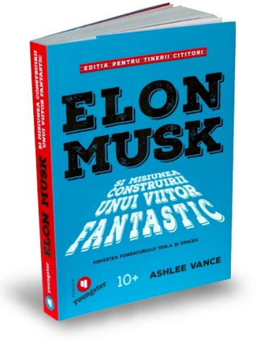 Publica - Elon Musk Pentru Tinerii Cititori, Ashlee Vance - Editura Publica