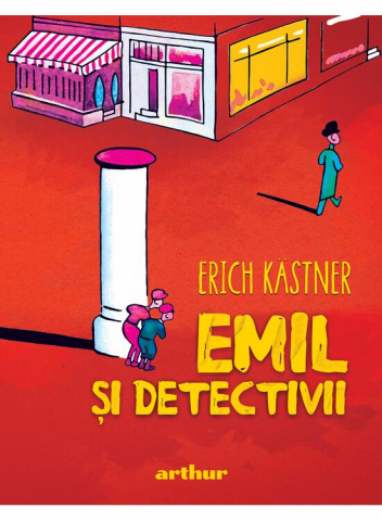 Fictiune pentru copii - Emil Si Detectivii, Erich Kästner - Editura Art