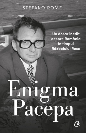 Enigma Pacepa, Stefano Romei - Editura Curtea Veche