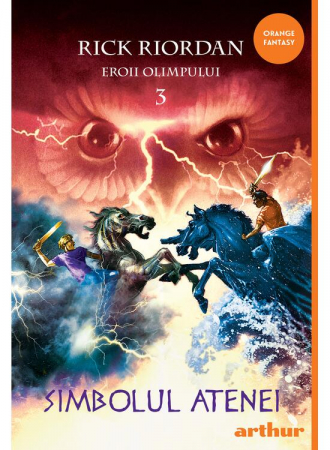 Eroii Olimpului 3. Simbolul Atenei, Rick Riordan - Editura Art