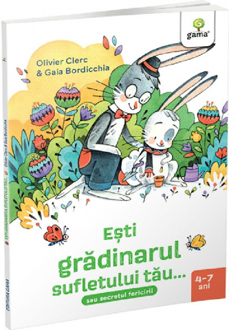 Carti - Esti Gradinarul Sufletului Tau..., Olivier Clerc - Editura Gama