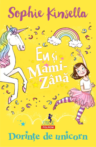 Carti - Eu Si Mami-Zina: Dorinte De Unicorn, Sophie Kinsella - Editura Polirom
