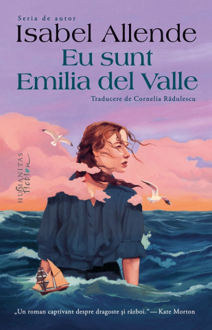 Humanitas Fiction - Eu Sunt Emilia Del Valle, Isabel Allende - Editura Humanitas Fiction