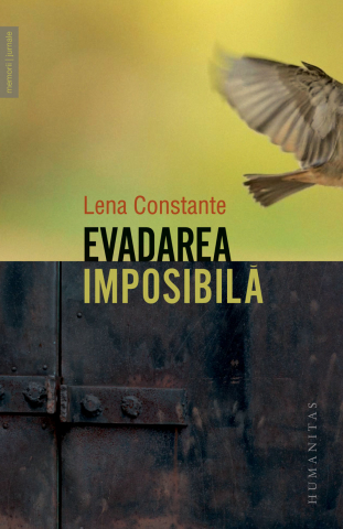 Carti - Evadarea Imposibilă, Lena Constante  - Editura Humanitas