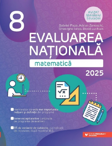12-14 ani - Evaluare Nationala 2025. Cls. Viii. Matematica, Adrian Zanoschi, Gheorghe Iurea, Gabriel Popa, Dorel Luchian - Editura Paralela 45