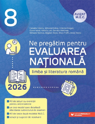 Edituri - Evaluare Nationala 2026. Cls. Viii. Limba Si Literatura Romana, Camelia Sapoiu, Mihaela Dobos, Cristina Cergan, Diana Iacob, Natalia Leu - Editura Paralela 45