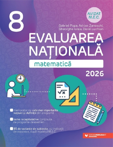 Edituri - Evaluare Nationala 2026. Cls. Viii. Matematica, Gabriel Popa, Adrian Zanoschi, Gheorghe Iurea, Dorel Luchian - Editura Paralela 45