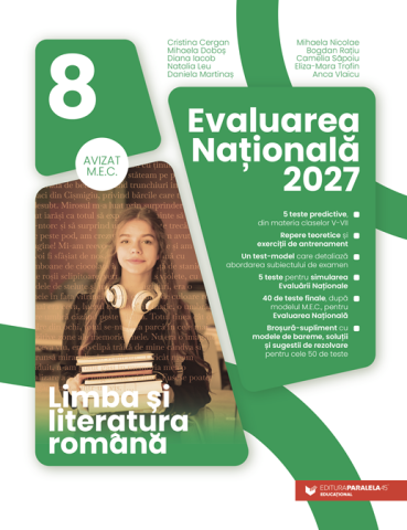 Carti - Evaluare Nationala 2027. Cls. Viii. Limba Si Literatura Romana, Mihaela Dobos, Eliza-Mara Trofin, Anca Vlaicu, Mihaela Nicolae, Diana Iacob, Daniela Martinas, Cristina Cergan, Natalia Leu, Bogdan Rati