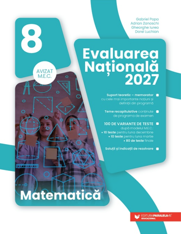 Carti - Evaluare Nationala 2027. Cls. Viii. Matematica, Dorel Luchian, Adrian Zanoschi, Gheorghe Iurea, Gabriel Popa - Editura Paralela 45