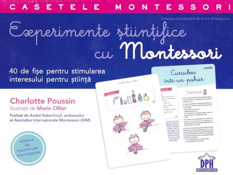 6-8 ani - Experimente Stiintifice Cu Montessori, Charlotte Poussin, Marie Ollier - Editura DPH