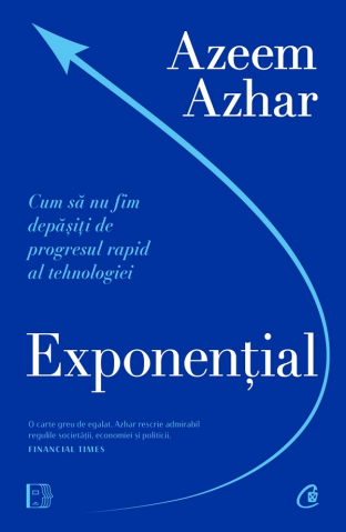 Curtea Veche - Exponential, Azeem Azhar - Editura Curtea Veche