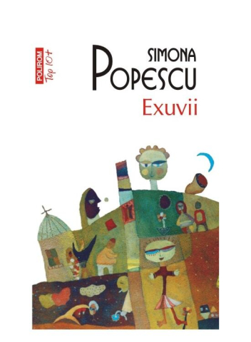 Beletristica - Exuvii (Top 10) Ed 2016, Simona Popescu - Editura Polirom