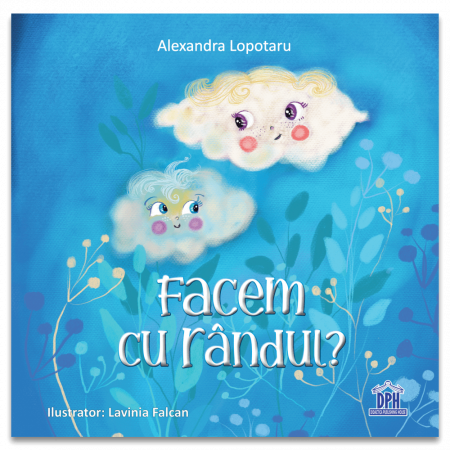 Fictiune - Facem Cu Randul, Alexandra Lopotaru - Editura DPH