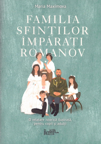 Carti - Familia Sfintilor Imparati Romanov, Maria Maximova - Editura Sophia