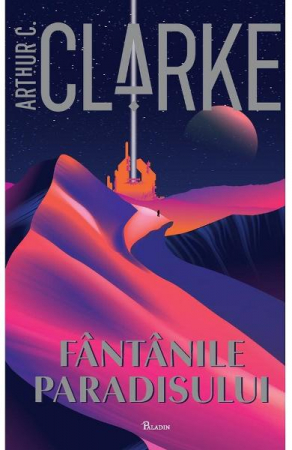 15-18 ani - Fantanile Paradisului, Arthur C. Clarke - Editura Art