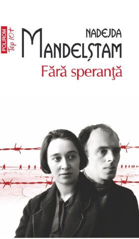 Carti - Fara Speranta , Nadejda Mandelstam - Editura Polirom