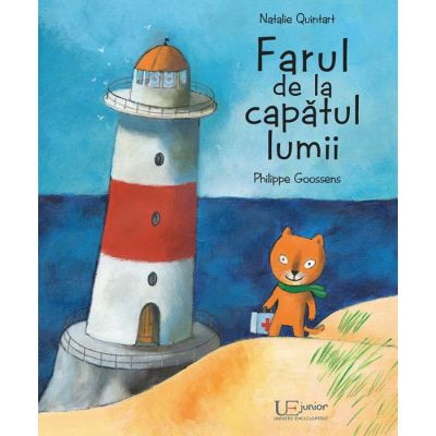 Univers Enciclopedic - Farul De La Capatul Lumii, Natalie Quintart, Philippe Goossens - Editura Univers Enciclopedic
