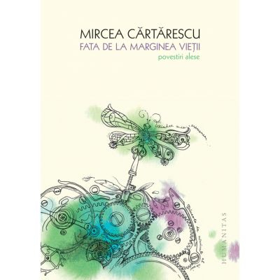 Fata De La Marginea Vietii, Mircea Cartarescu  - Editura Humanitas