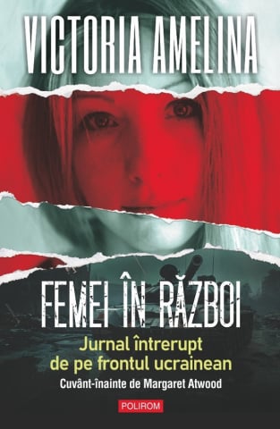 Carti - Femei In Razboi. Jurnal Intrerupt, Victoria Amelina - Editura Polirom