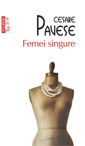 Beletristica - Femei Singure (Top 10), Cesare Pavese - Editura Polirom