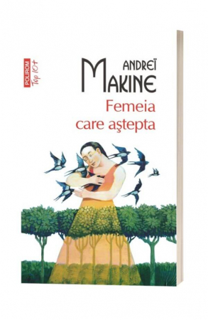 Carti - Femeia Care Astepta Top 10+ 469, Andrei Makine - Editura Polirom