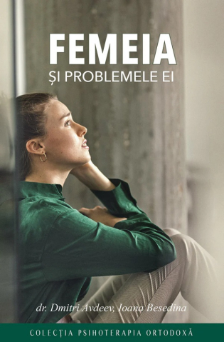 Carti - Femeia Și Problemele Ei, Dmitri Avdeev, Ioana Besedina - Editura Sophia