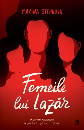 Grupe de varsta - Femeile Lui Lazar Ed. Ii, Marina Stepnova - Editura Curtea Veche