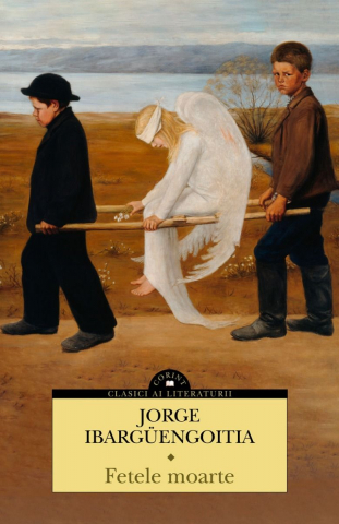 Beletristica - Fetele Moarte, Jorge Ibargüengoitia - Editura Corint