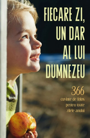 Sophia - Fiecare Zi, Un Dar Al Lui Dumnezeu. 366 Cuvinte De Folos Pentru Toate Zilele Anului,  - Editura Sophia