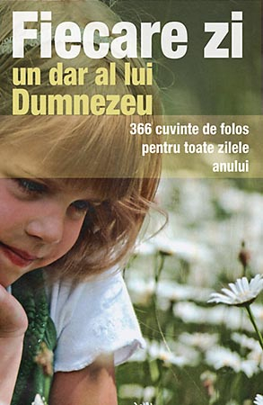Carti religioase - Fiecare Zi, Un Dar Al Lui Dumnezeu,  - Editura Sophia