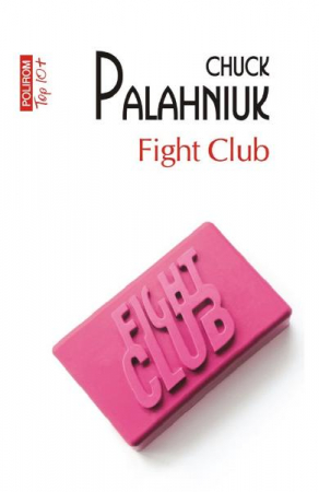Carti - Fight Club Top 10+ Nr 76 Ed 2022, Chuck Palahniuk - Editura Polirom