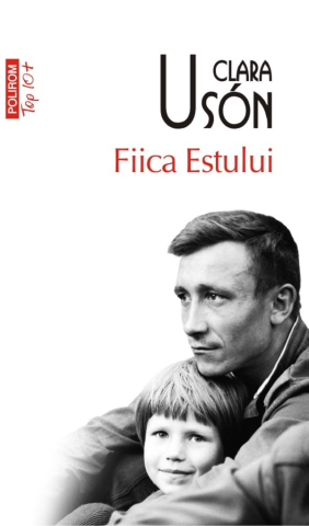 Beletristica - Fiica Estului (Top 10), Clara Uson - Editura Polirom