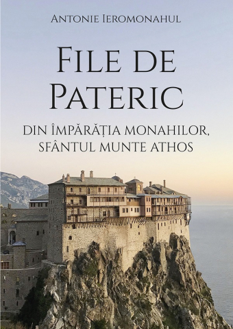 Sophia - File De Pateric Din Imparatia Monahilor, Sfantul Munte Athos, Antonie Ieromonahul - Editura Sophia