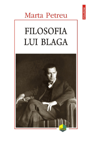 Filosofie - Filosofia Lui Blaga, Marta Petreu - Editura Polirom