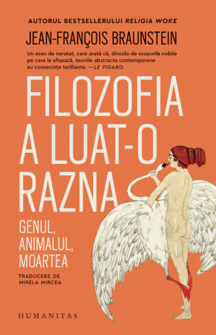 Carti - Filozofia A Luat-O Razna, Jean-Francois Braunstein - Editura Humanitas