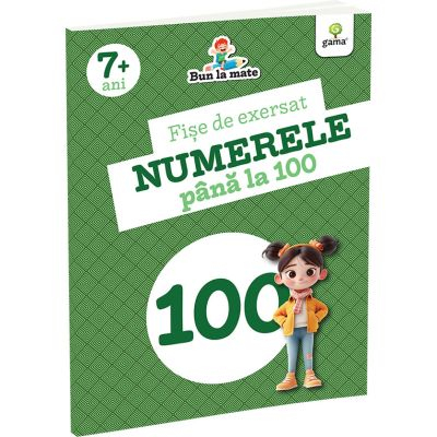 Edituri - Fise De Exersat Numerele Pana La 100,  - Editura Gama