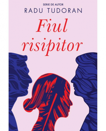 Literatura Universala - Fiul Risipitor, Radu Tudoran - Editura Art