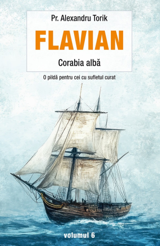 Carti - Flavian Vol.6: Corabia Albă, Alexandru Torik - Editura Sophia