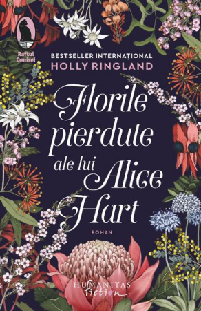 Literatura Universala - Florile Pierdute Ale Lui Alice Hart, Holly Ringland  - Editura Humanitas Fiction