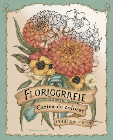 Carti de colorat - Floriografie. Cartea De Colorat (Ed. Hardcover), Jessica Roux - Editura Paralela 45