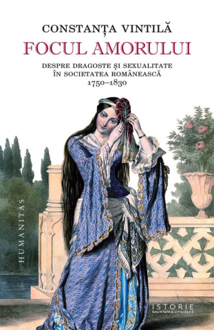 Carti - Focul Amorului, Constanta Vintila  - Editura Humanitas