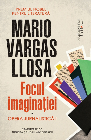 Grupe de varsta - Focul Imaginatiei.Opera Jurnalistica I, Mario Vargas Llosa - Editura Humanitas Fiction