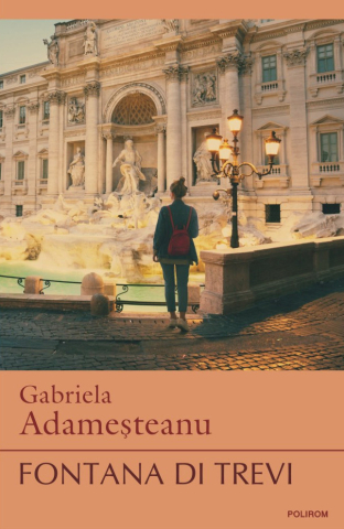 Literatura Universala - Fontana Di Trevi, Gabriela Adamesteanu - Editura Polirom