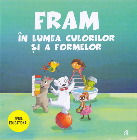 Carti pe edituri - Fram In Lumea Culorilor Si A Formelor, Iulia Burtea, Anca Stanescu - Editura Curtea Veche
