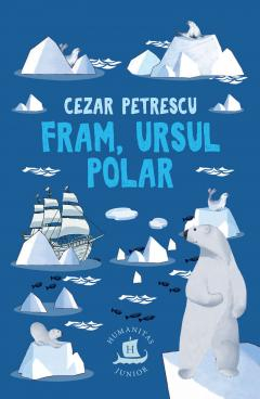 Fram, Ursul Polar, Cezar Petrescu  - Editura Humanitas