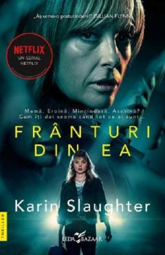 Grupe de varsta - Franturi Din Ea Tie-In, Karin Slaughter - Editura Corint