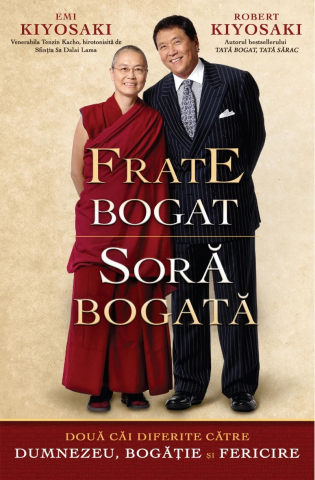 Carti - Frate Bogat, Soră Bogată, Robert Kiyosaki, Emi Kiyosaki (Venerabila Tenzin Kacho) - Editura Curtea Veche