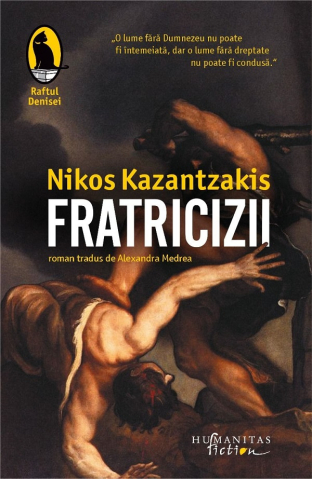 Edituri - Fratricizii, Nikos Kazantzakis - Editura Humanitas Fiction