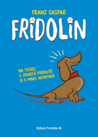 Paralela 45 - Fridolin. Ed. 3, Franz Caspar - Editura Paralela 45